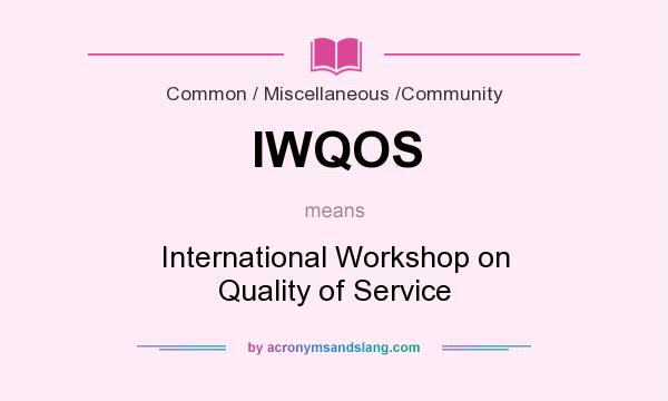 What does IWQOS mean? It stands for International Workshop on Quality of Service