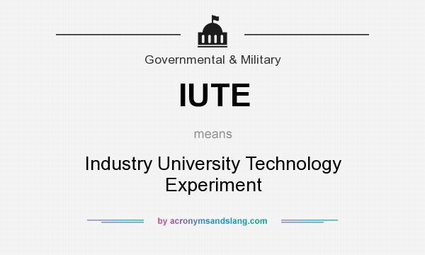 What does IUTE mean? It stands for Industry University Technology Experiment