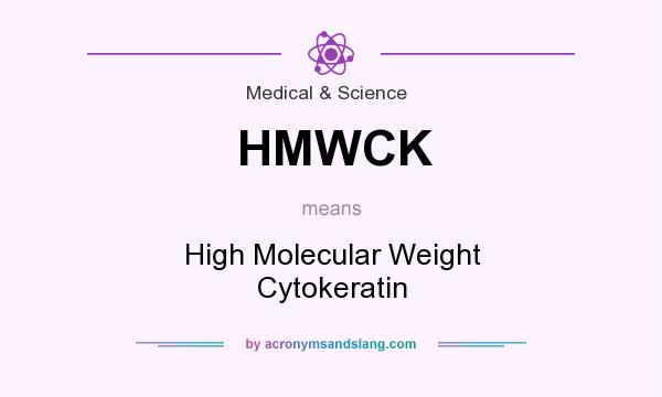 What does HMWCK mean? It stands for High Molecular Weight Cytokeratin
