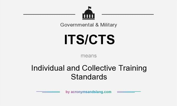 What does ITS/CTS mean? It stands for Individual and Collective Training Standards
