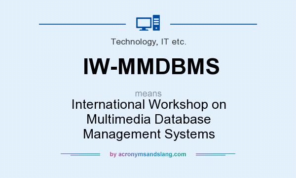 What does IW-MMDBMS mean? It stands for International Workshop on Multimedia Database Management Systems