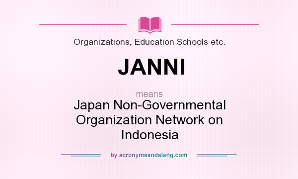 What does JANNI mean? It stands for Japan Non-Governmental Organization Network on Indonesia