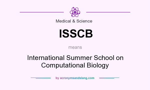 What does ISSCB mean? It stands for International Summer School on Computational Biology