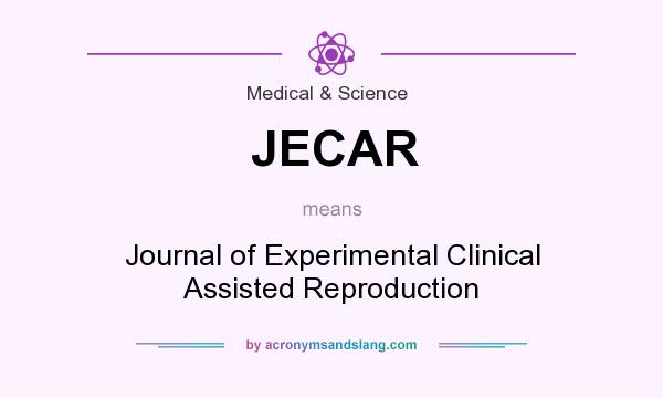 What does JECAR mean? It stands for Journal of Experimental Clinical Assisted Reproduction