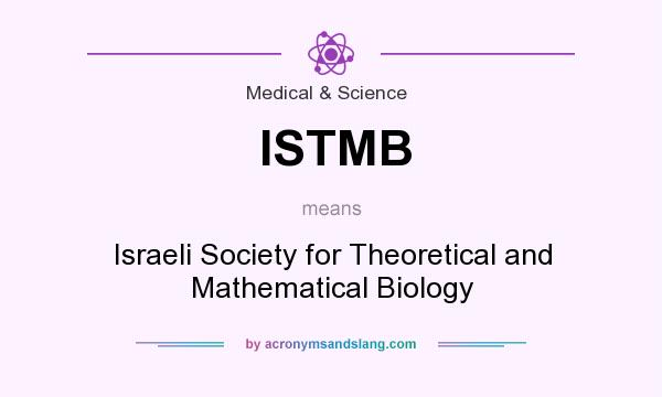 What does ISTMB mean? It stands for Israeli Society for Theoretical and Mathematical Biology