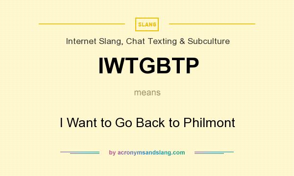 What does IWTGBTP mean? It stands for I Want to Go Back to Philmont