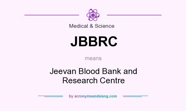 What does JBBRC mean? It stands for Jeevan Blood Bank and Research Centre