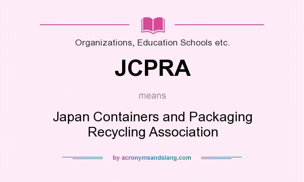 What does JCPRA mean? It stands for Japan Containers and Packaging Recycling Association