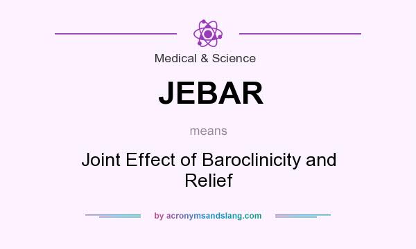 What does JEBAR mean? It stands for Joint Effect of Baroclinicity and Relief