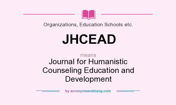 What does JHCEAD mean? It stands for Journal for Humanistic Counseling Education and Development
