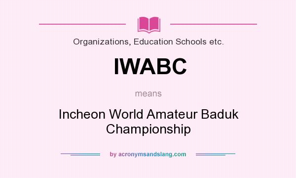 What does IWABC mean? It stands for Incheon World Amateur Baduk Championship