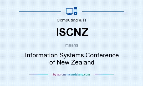 What does ISCNZ mean? It stands for Information Systems Conference of New Zealand