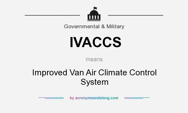 What does IVACCS mean? It stands for Improved Van Air Climate Control System