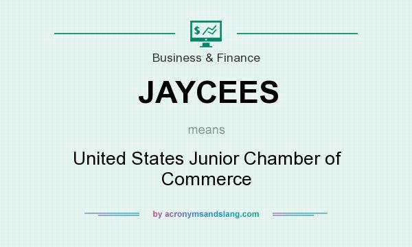 What does JAYCEES mean? It stands for United States Junior Chamber of Commerce