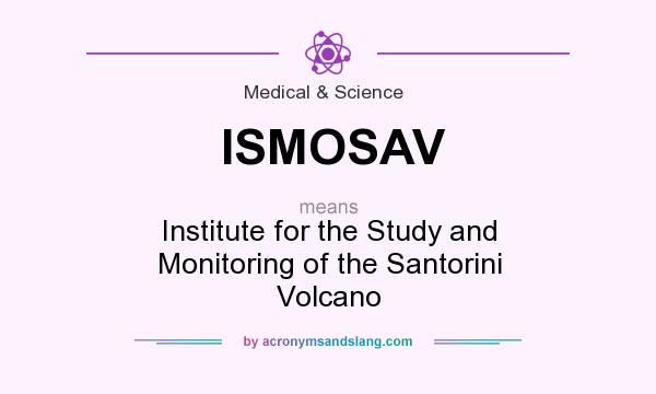 What does ISMOSAV mean? It stands for Institute for the Study and Monitoring of the Santorini Volcano