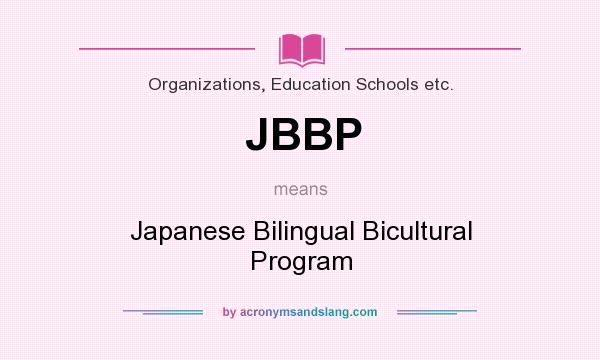What does JBBP mean? It stands for Japanese Bilingual Bicultural Program