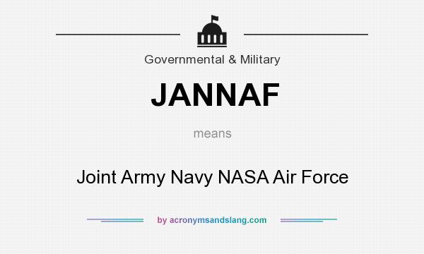 What does JANNAF mean? It stands for Joint Army Navy NASA Air Force