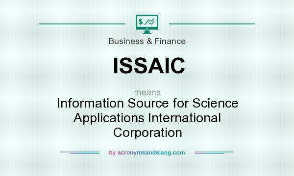 What does ISSAIC mean? It stands for Information Source for Science Applications International Corporation