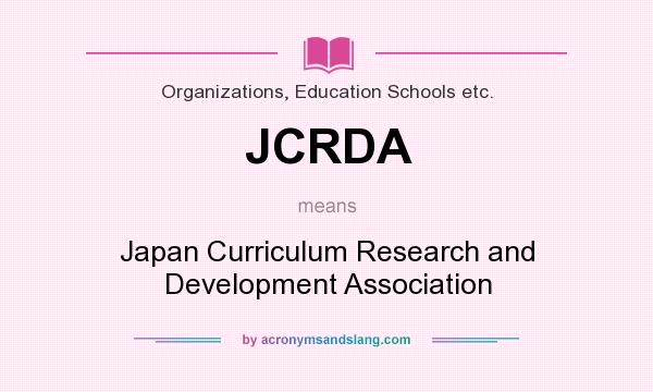 What does JCRDA mean? It stands for Japan Curriculum Research and Development Association