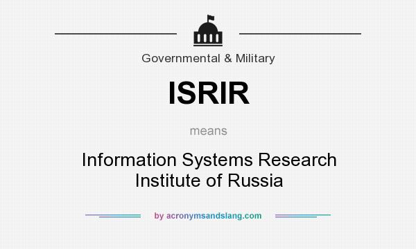 What does ISRIR mean? It stands for Information Systems Research Institute of Russia