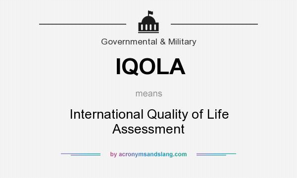 What does IQOLA mean? It stands for International Quality of Life Assessment