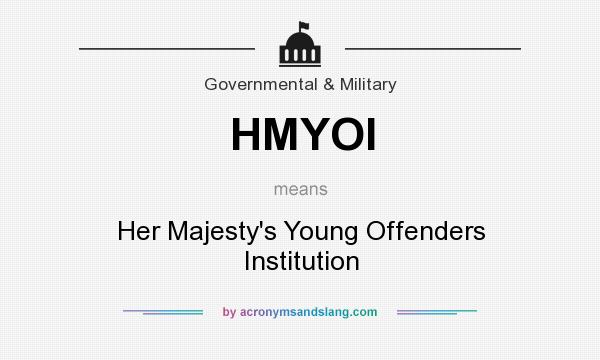 What does HMYOI mean? It stands for Her Majesty`s Young Offenders Institution