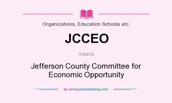 What does JCCEO mean? It stands for Jefferson County Committee for Economic Opportunity