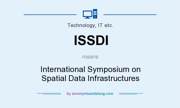 What does ISSDI mean? It stands for International Symposium on Spatial Data Infrastructures