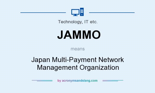 What does JAMMO mean? It stands for Japan Multi-Payment Network Management Organization
