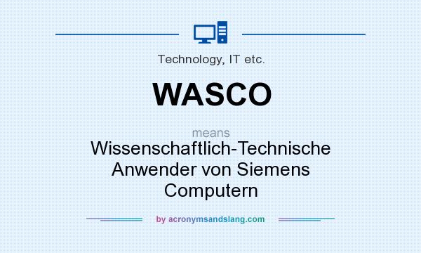 What does WASCO mean? It stands for Wissenschaftlich-Technische Anwender von Siemens Computern