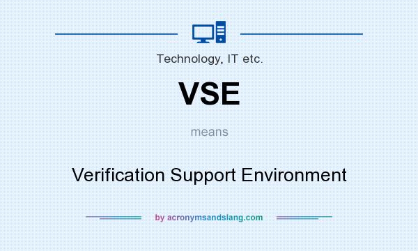 What does VSE mean? It stands for Verification Support Environment