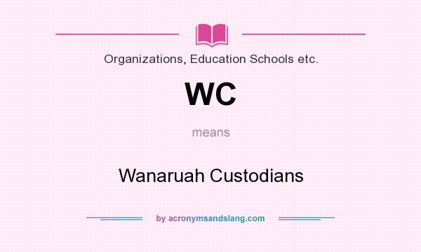 What does WC mean? It stands for Wanaruah Custodians