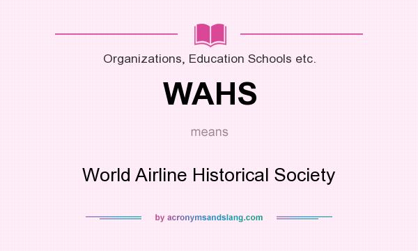 What does WAHS mean? It stands for World Airline Historical Society