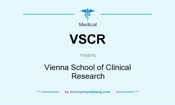 What does VSCR mean? It stands for Vienna School of Clinical Research