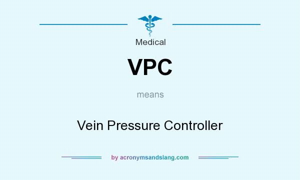 What does VPC mean? It stands for Vein Pressure Controller