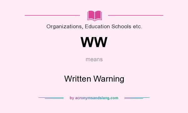 What does WW mean? It stands for Written Warning