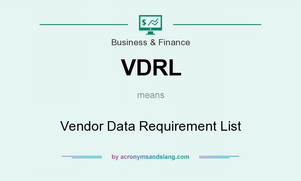 What does VDRL mean? It stands for Vendor Data Requirement List