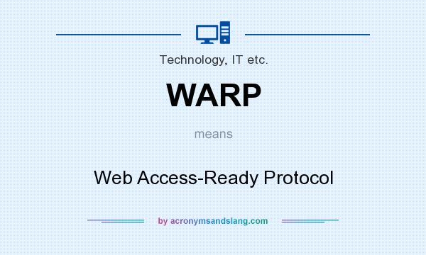 What does WARP mean? It stands for Web Access-Ready Protocol