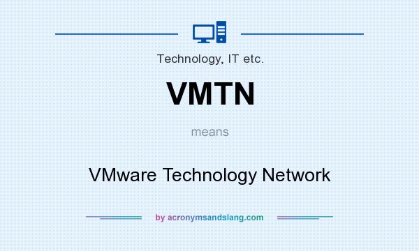 What does VMTN mean? It stands for VMware Technology Network