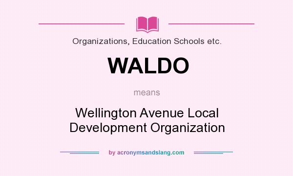 What does WALDO mean? It stands for Wellington Avenue Local Development Organization