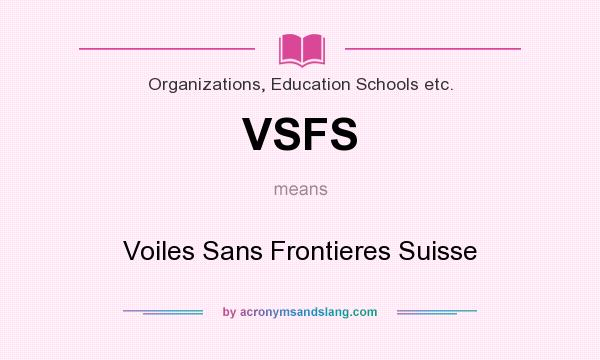 What does VSFS mean? It stands for Voiles Sans Frontieres Suisse
