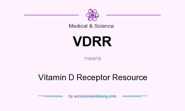 What does VDRR mean? It stands for Vitamin D Receptor Resource
