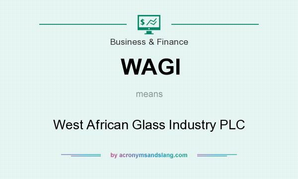 What does WAGI mean? It stands for West African Glass Industry PLC