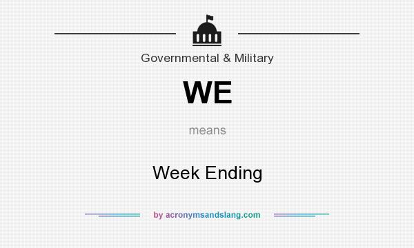 What does WE mean? It stands for Week Ending