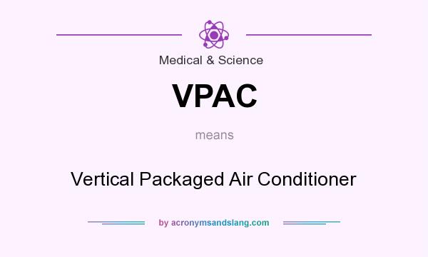 What does VPAC mean? It stands for Vertical Packaged Air Conditioner