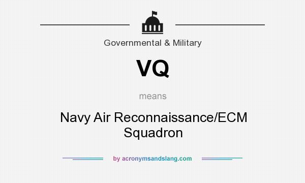 What does VQ mean? It stands for Navy Air Reconnaissance/ECM Squadron
