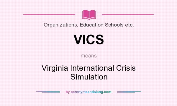 What does VICS mean? It stands for Virginia International Crisis Simulation