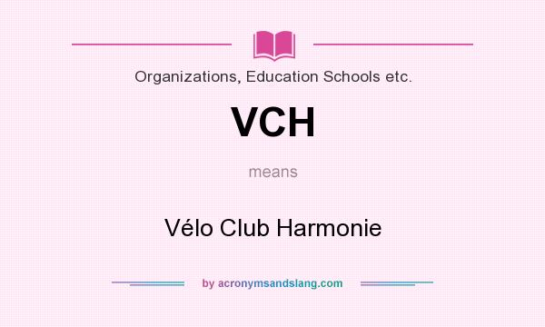 What does VCH mean? It stands for Vélo Club Harmonie