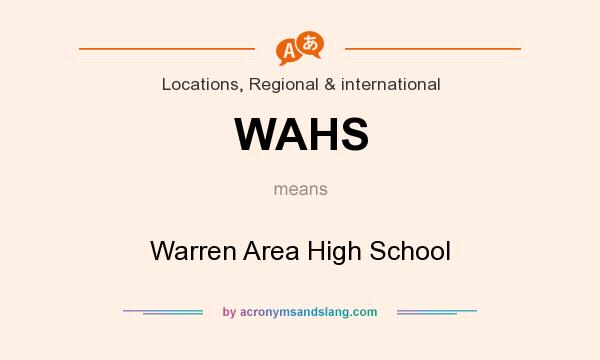 What does WAHS mean? It stands for Warren Area High School