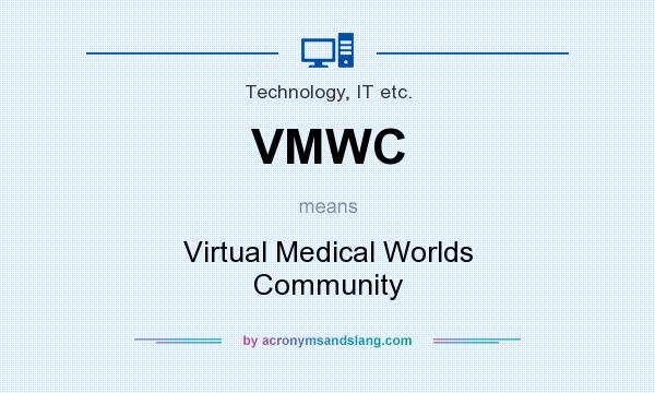 What does VMWC mean? It stands for Virtual Medical Worlds Community